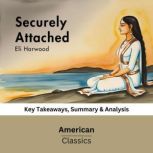 Securely Attached by Eli Harwood, American Classics