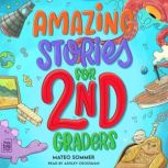 Amazing Stories for Second Graders, Mateo Sommer