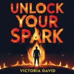 Unlock Your Spark, Victoria David