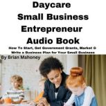 Daycare Small Business Entrepreneur A..., Brian Mahoney