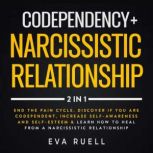Codependency  Narcissistic Relations..., Eva Ruell