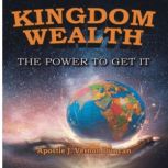 Kingdom Wealth, Apostle J Vernon Duncan
