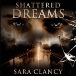 Shattered Dreams Banshee Series, Boo..., Sara Clancy