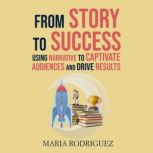 From Story to Success, Maria Rodriguez