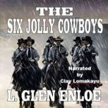 The Six Jolly Cowboys, L. Glen Enloe