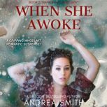 When She Awoke, Andrea Smith