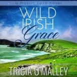 Wild Irish Grace, Tricia OMalley