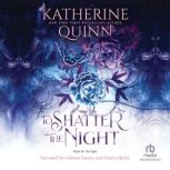 To Shatter the Night, Katherine Quinn