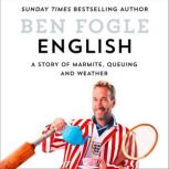 English A Story of Marmite, Queuing and Weather, Ben Fogle