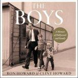 The Boys A Memoir of Hollywood and Family, Ron Howard