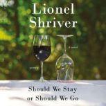 Should We Stay or Should We Go, Lionel Shriver