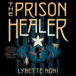 The Prison Healer, Lynette Noni