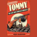 Tommy The Gun That Changed America, Karen Blumenthal