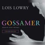Gossamer, Lois Lowry