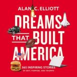 Dreams That Built America, Alan Elliott