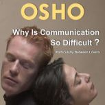 Why Is Communication So Difficult?, OSHO