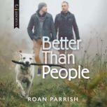 Better Than People, Roan Parrish