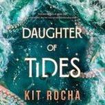 Daughter of Tides, Kit Rocha