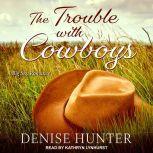 The Trouble with Cowboys, Denise Hunter