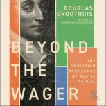 Beyond the Wager, Douglas Groothuis