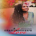 A Grandmothers Love, Sherita Brown