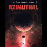 Azimuthal, Gabriel Anthony Lopez