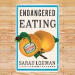 Endangered Eating, Sarah Lohman