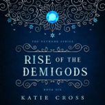 Rise of the Demigods, Katie Cross