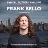 Fathers, Brothers, and Sons, Frank Bello