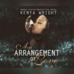 An Arrangement of Love, Kenya Wright