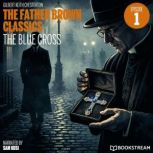 The Blue Cross The Father Brown Clas..., G. K. Chesterton
