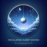 Deeper Sleep Oscillating Sleep Sound..., Sleep Sound Therapy
