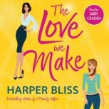 The Love We Make, Harper Bliss