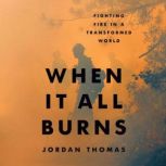 When It All Burns, Jordan Thomas
