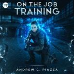 On the Job Training, Andrew C. Piazza
