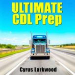 Ultimate CDL Prep Skyrocket Your Ski..., Cyrus Larkwood