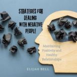 Strategies for Dealing with Negative ..., Elijah Bell