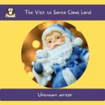 The Visit to Santa Claus Land, Unknown writer