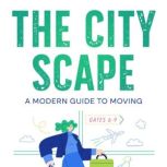 The City Scape A Modern Guide to Mov..., CHELSEA KISAKI