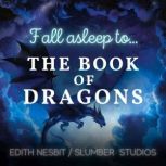 The Book of Dragons Childrens Bedti..., Edith Nesbit