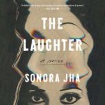 The Laughter, Sonora Jha