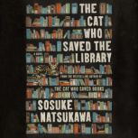 The Cat Who Saved the Library, Sosuke Natsukawa