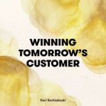 Winning Tomorrows Customer, Kari Korkiakoski
