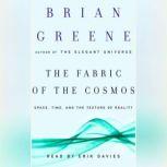 The Fabric of the Cosmos Space, Time, and the Texture of Reality, Brian Greene