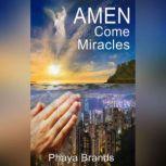 AMEN COME MIRACLES MIRACLES WARFARE PRAYERS, PHAYA BRANDS