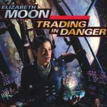 Trading in Danger, Elizabeth Moon