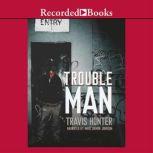 Trouble Man, Travis Hunter
