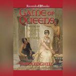 Game of Queens A Novel of Vashti and Esther, India Edghill