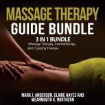 Massage Therapy Guide Bundle 3 in 1 ..., Mark J. Anderson