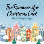The Romance of a Christmas Card, Kate Douglas Wiggin